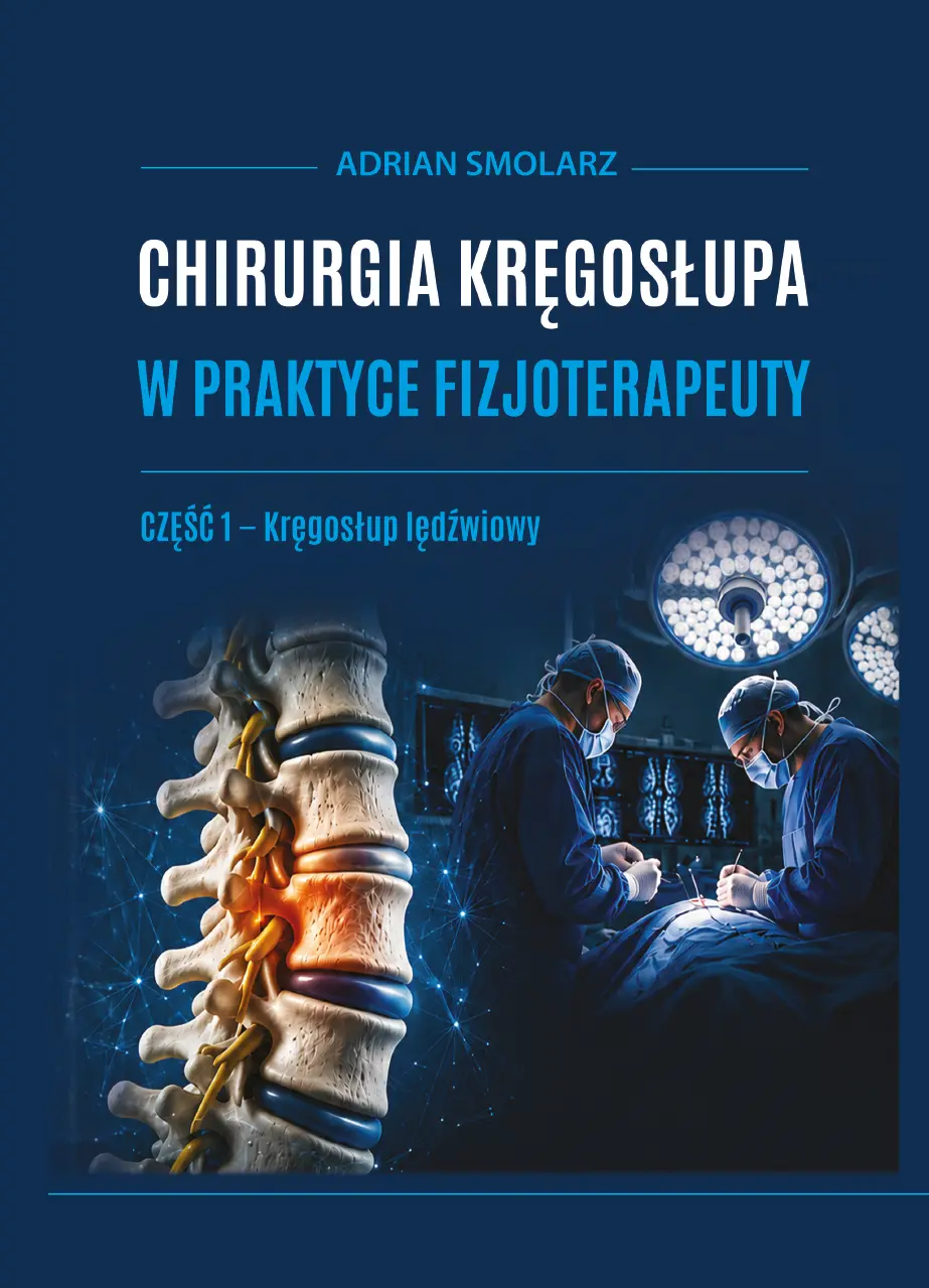 Chirurgia Kręgosłupa w Praktyce Fizjoterapeuty Część I - kręgosłup lędźwiowy - Książka